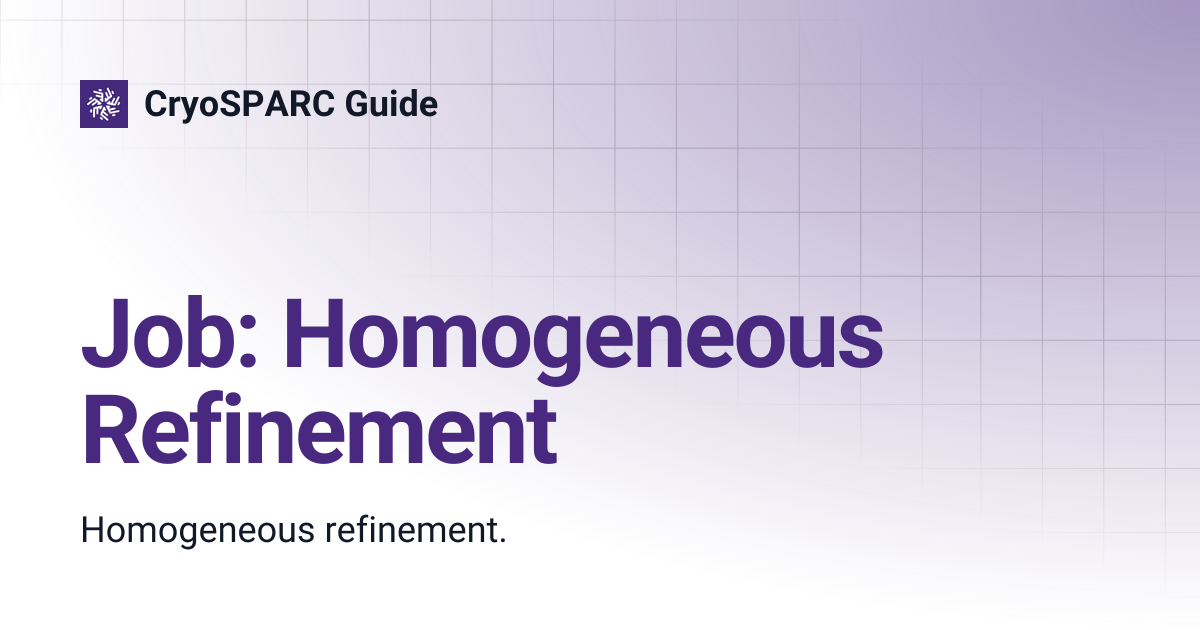 Job: Homogeneous Refinement | CryoSPARC Guide