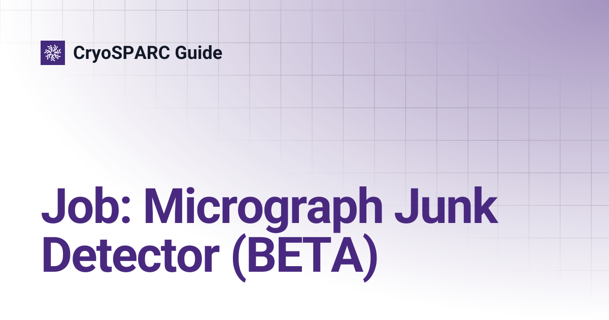 Job: Micrograph Junk Detector (BETA) | CryoSPARC Guide