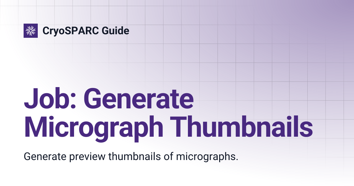 Job: Generate Micrograph Thumbnails | CryoSPARC Guide