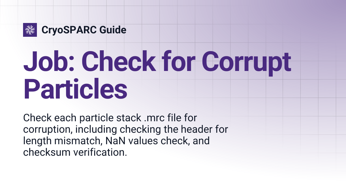Job: Check for Corrupt Particles | CryoSPARC Guide