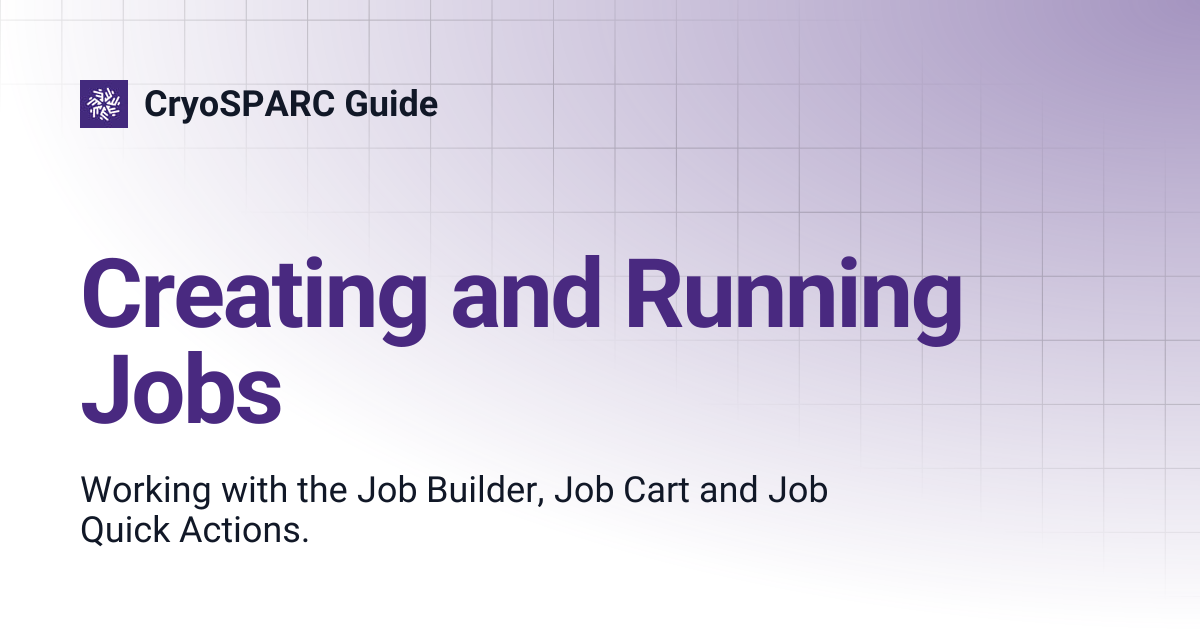 Creating and Running Jobs | CryoSPARC Guide