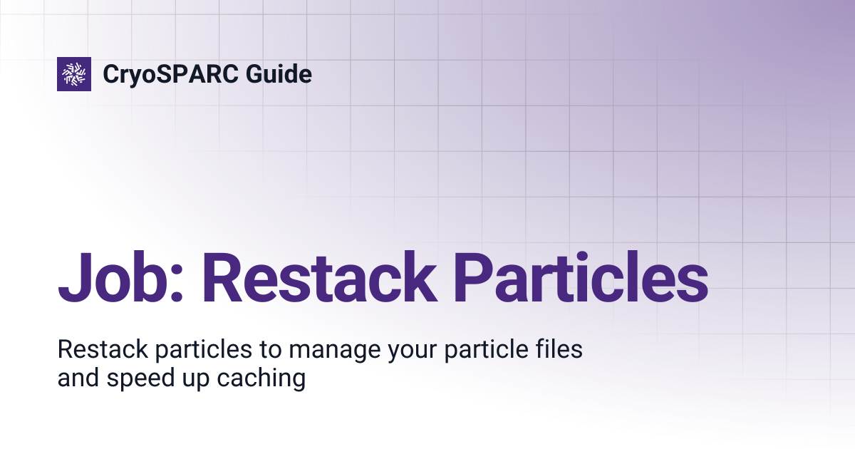 Job: Restack Particles | CryoSPARC Guide