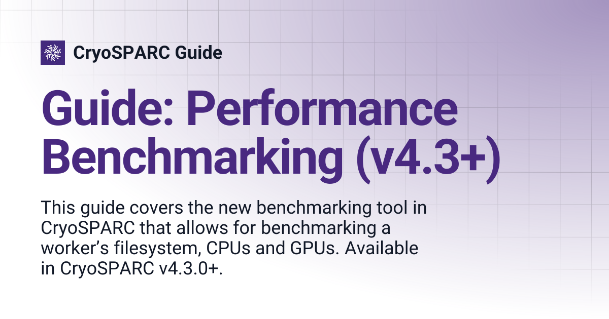 Guide: Performance Benchmarking (v4.3+) | CryoSPARC Guide